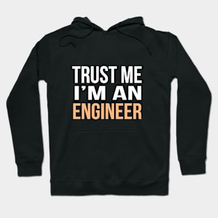 Trust me I'm an engineer Hoodie